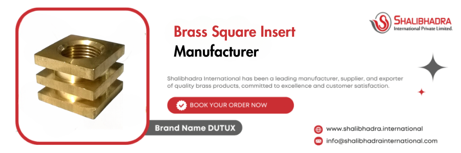 Brass Square Insert Manufacturer