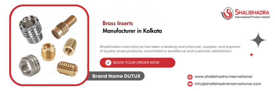 Brass Inserts Manufacturer in Kolkata